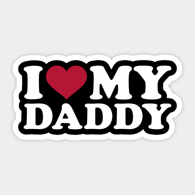 I love my Daddy Sticker by Designzz